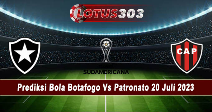 Prediksi Bola Botafogo Vs Patronato 20 Juli 2023