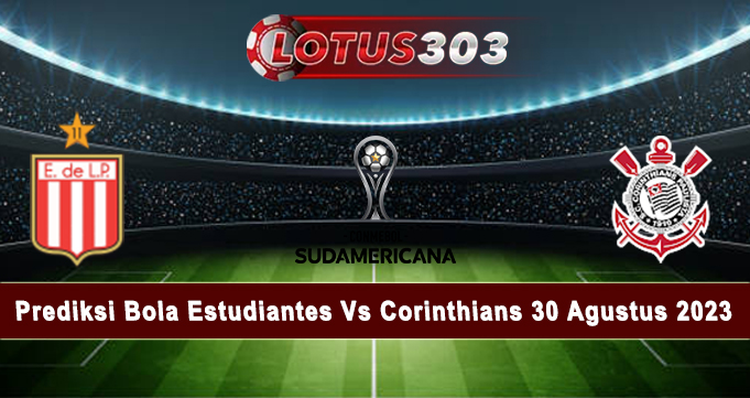 Prediksi Bola Estudiantes Vs Corinthians 30 Agustus 2023