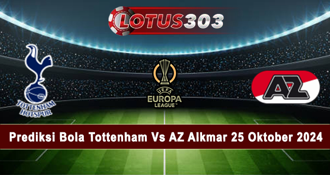 Prediksi Bola Tottenham Vs AZ Alkmaar 25 Oktober 2024
