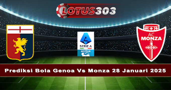 Prediksi Bola Genoa Vs Monza 28 Januari 2025