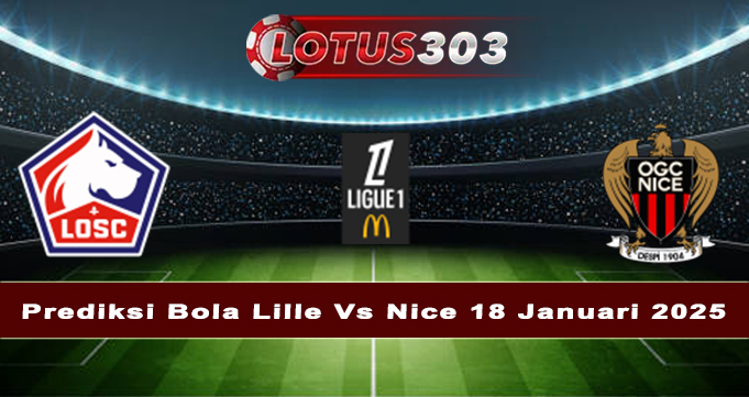 Prediksi Bola Lille Vs Nice 18 Januari 2025