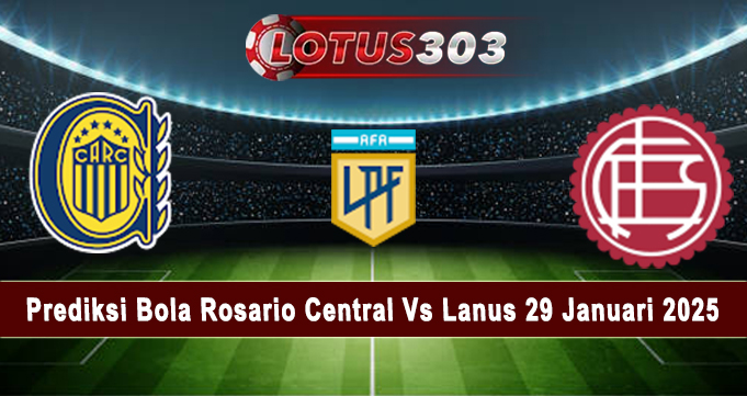 Prediksi Bola Rosario Central Vs Lanus 29 Januari 2025