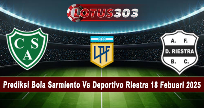 Prediksi Bola Sarmiento Vs Deportivo Riestra 18 Febuari 2025
