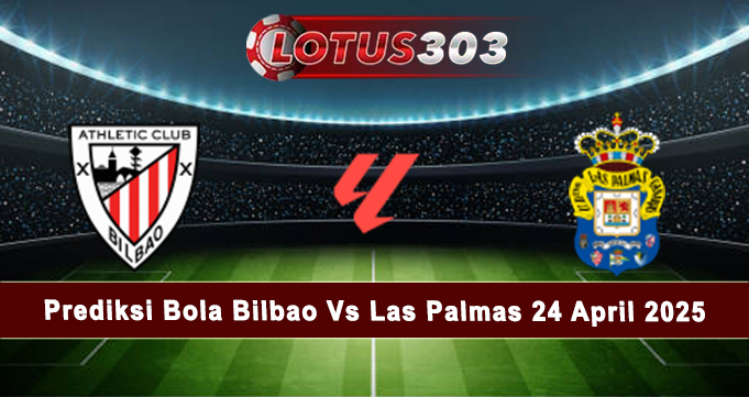 Prediksi Bola Bilbao Vs Las Palmas 24 April 2025