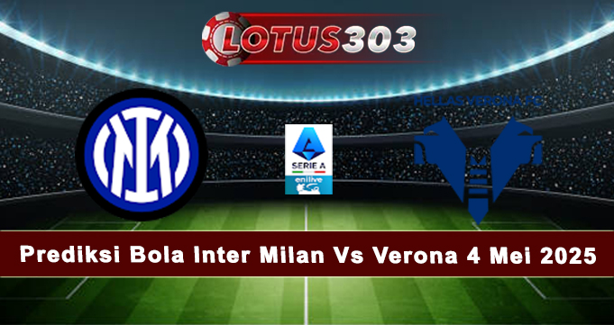 Prediksi Bola Inter Milan Vs Verona 4 Mei 2025